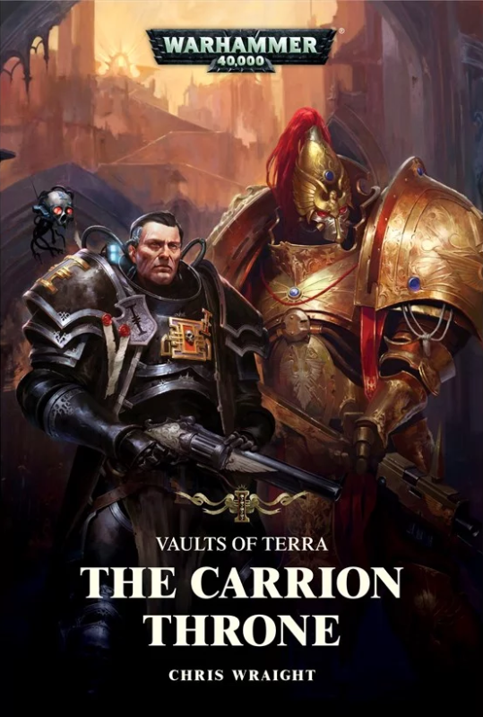 Vaults of Terra: The Carrion Throne by Chris Wraight