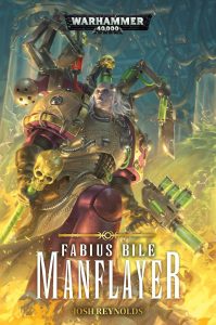 Fabius Bile: Manflayer by Josh Reynolds