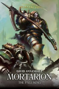 Mortarion: The Pale King by David Annandale