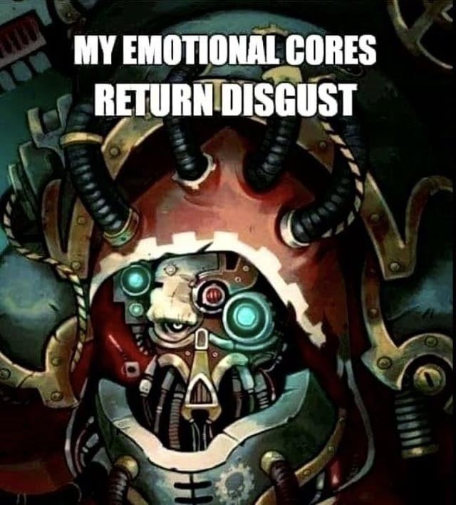 Adeptus Mechanicus emotion meme