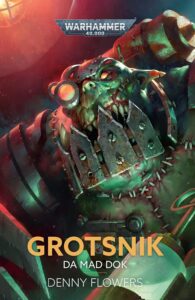 Grotsnik: Da Mad Dok by Denny Flowers