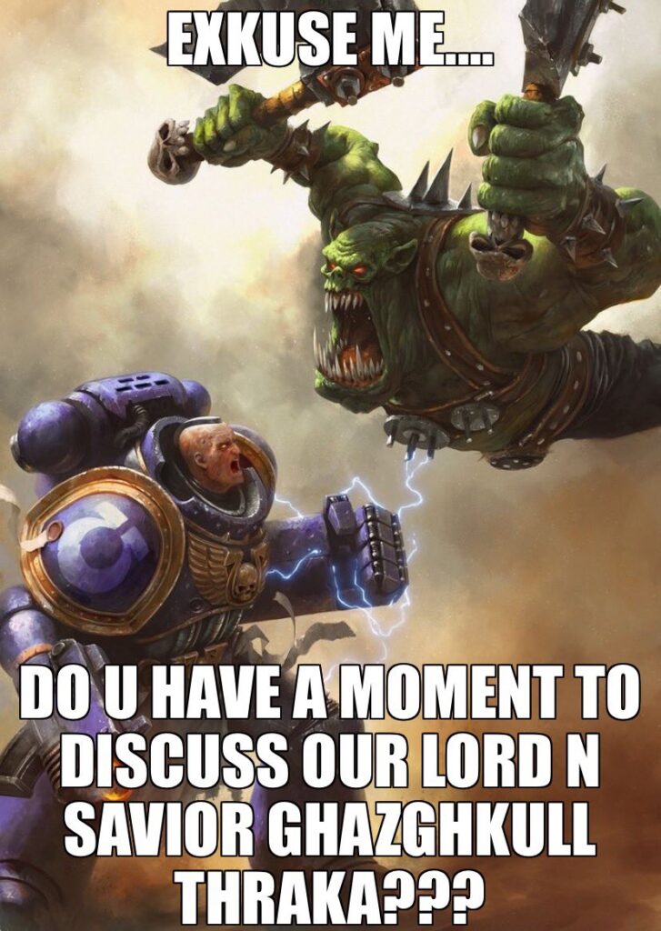 Ghazghkull Thraka meme